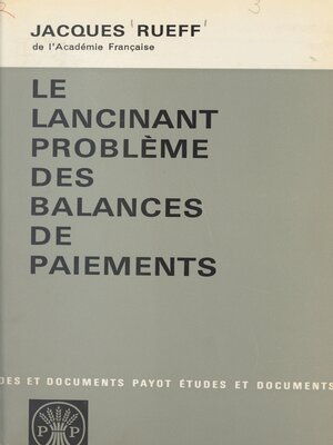 cover image of Le lancinant problème des balances de paiements